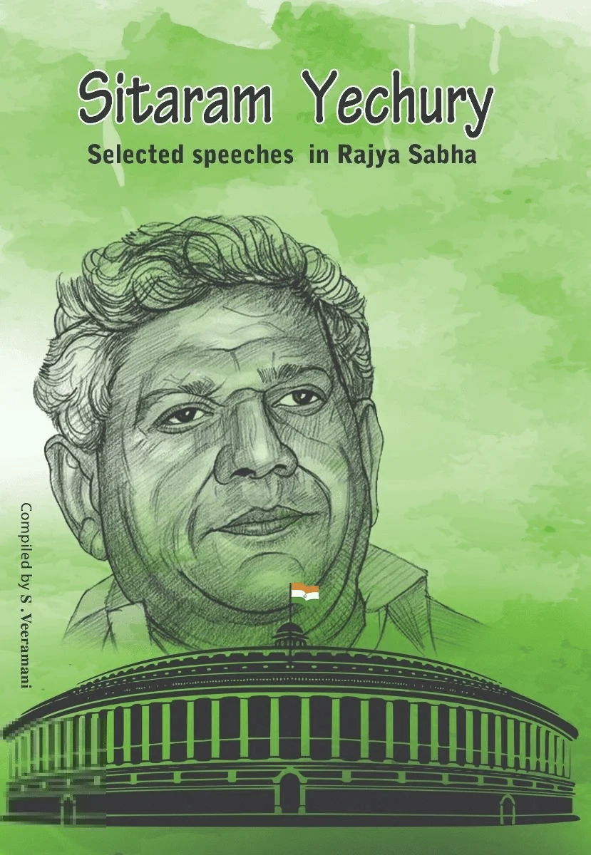 Sitaram Yechury: Selected Speeches in Rajya Sabha