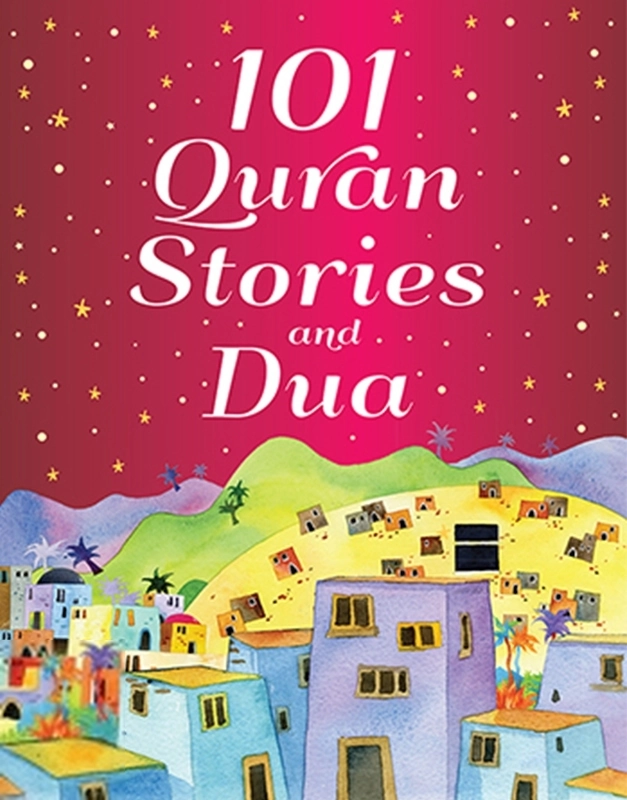 Saniyasnain Khan எழுதிய 101 Quran Stories and Dua - HardBound - Book Cover