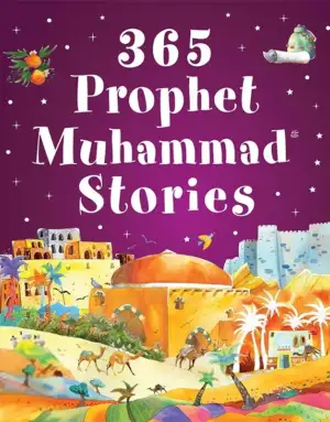Saniyasnain Khan எழுதிய 365 Prophet Muhammad Stories - HardBound - Book Cover