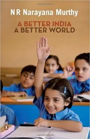 N. R. Narayana Murthy எழுதிய A Better India A Better World - Book Cover
