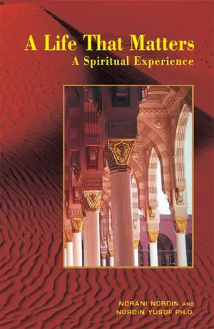 Norani Nordin,Nordin Yusof எழுதிய A Life That Matters: A Spiritual Experience - Book Cover