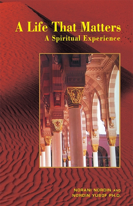 Norani Nordin,Nordin Yusof எழுதிய A Life That Matters: A Spiritual Experience - Book Cover