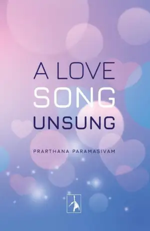 Prarthana Paramasivam எழுதிய A Love Song Unsung - Book Cover