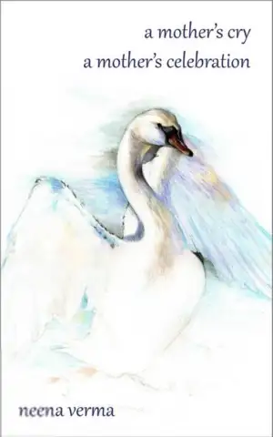 Neena Verma எழுதிய A Mother’s Cry a Mother’s Celebration - Book Cover