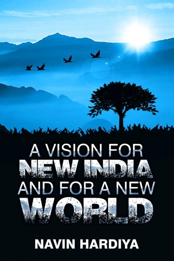 Navin Hardiya எழுதிய A Vision for New India and for a New World - Book Cover
