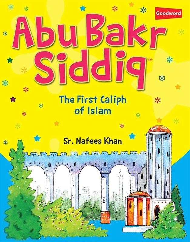 Sr. Nafees Khan எழுதிய Abu Bakr Siddiq - Book Cover