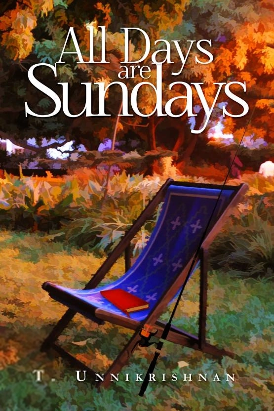 T. Unnikrishnan எழுதிய All Days Are Sundays - Book Cover