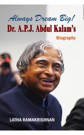 Latha Ramkrishnan எழுதிய Always Dream Big! Dr.A.P.J. Abdul Kalams Biography - Book Cover