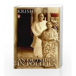 Krishna Bose எழுதிய An Outsider in Politics - Book Cover