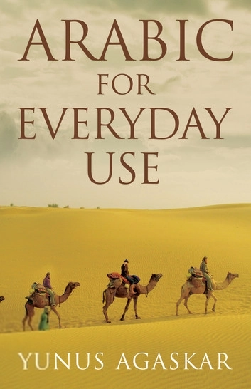 Yunus Agaskar எழுதிய Arabic For Everyday Use - Book Cover
