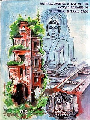 Sivaramalingam எழுதிய Archaeological Atlas of the Antique Remains of Buddhism in Tamil Nadu - Book Cover