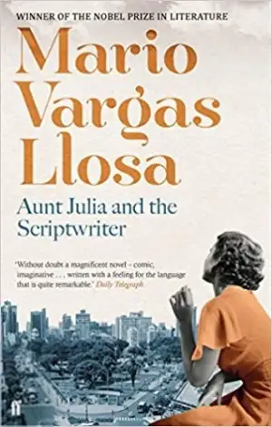 Mario Vargas Llosa எழுதிய Aunt Julia and the scriptwriter - Book Cover