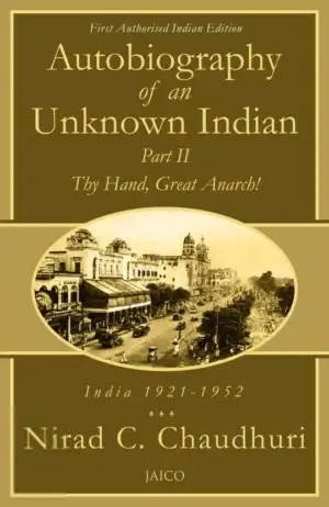 Nirad C. Chaudhuri எழுதிய Autobiography of an Unknown Indian: Part II - Book Cover