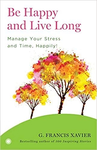 Dr. G. Francis Xavier எழுதிய Be Happy and Live Long - Book Cover