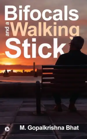 M. Gopalkrishna Bhat எழுதிய Bifocals and a Walking Stick - Book Cover