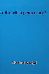Maraimalai Adigal எழுதிய Can Hindi be a lingua Franca of India - Book Cover