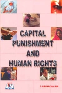 S. Arunachalam எழுதிய Capital Punishment and Human Rights - Book Cover