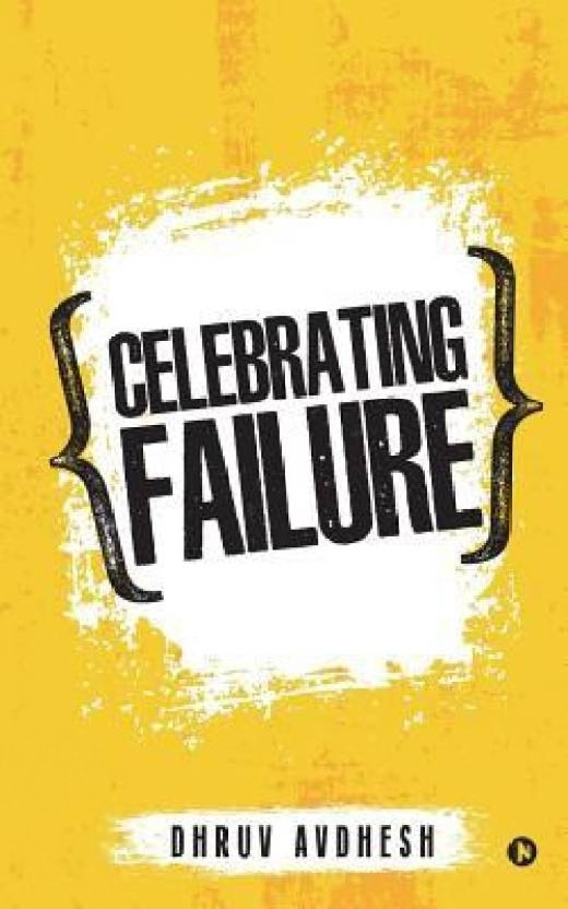 Dhruv Avdhesh எழுதிய Celebrating Failure - Book Cover