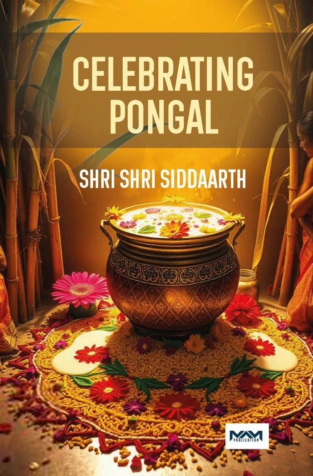 Shri Shri Siddaarth எழுதிய Celebrating Pongal - Book Cover