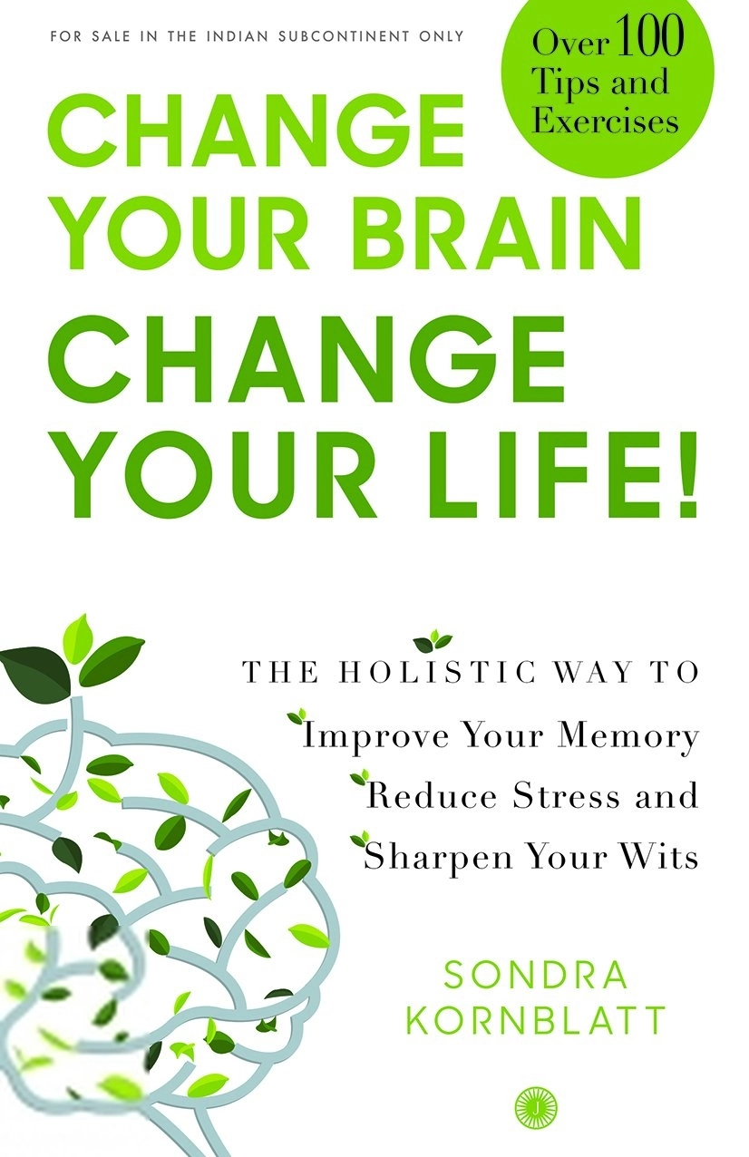 Sondra Kornblatt எழுதிய Change Your Brain, Change Your Life! - Book Cover