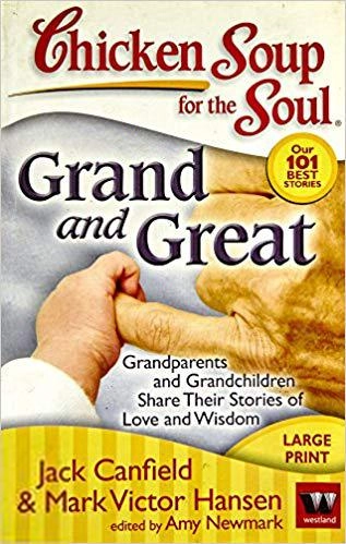 Jack Canfield எழுதிய Chicken Soup For The Soul:Grand And Great - Book Cover