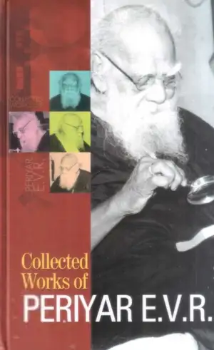 K. Veeramani எழுதிய Collected Works Of Periyar E. V. R - Book Cover