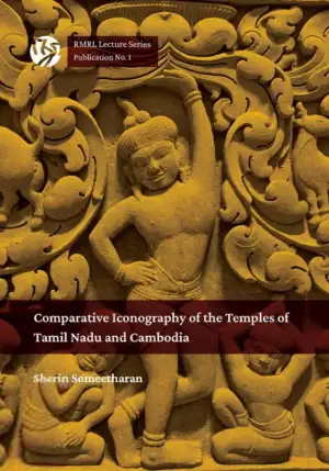 Sherin Someetharan எழுதிய Comparative Iconography of the Temples of Tamil Nadu and Cambodia - Book Cover