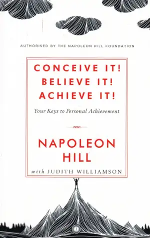 Napoleon Hill,Judith Williamson எழுதிய Conceive it! Believe It! Achieve it! - Book Cover