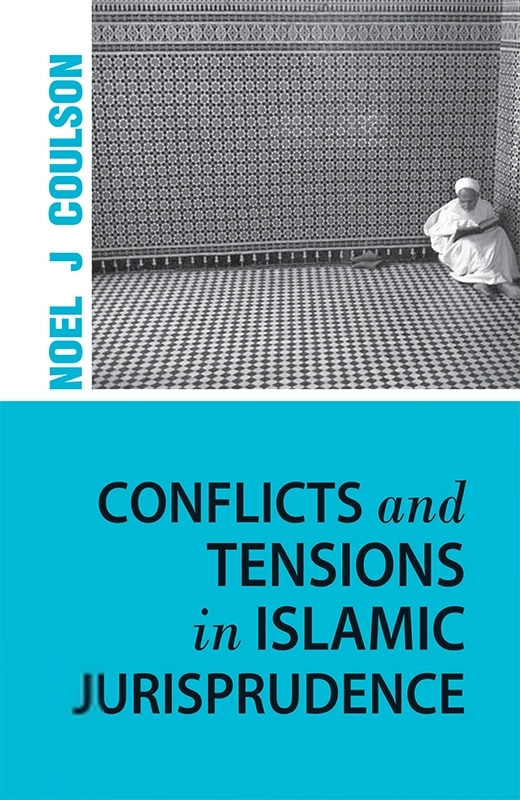 Conflicts And Tensions In Islamic Jurisprudence