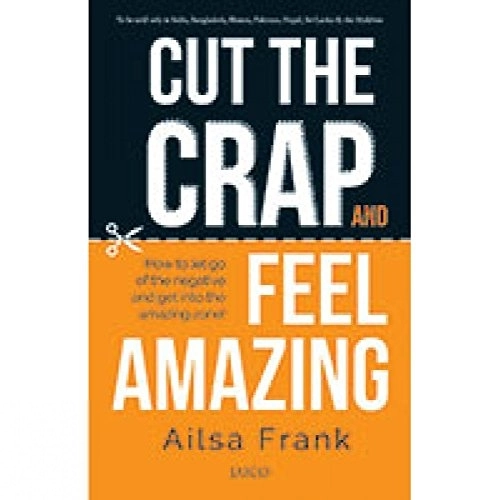 Ailsa Frank எழுதிய Cut the Crap and Feel Amazing - Book Cover