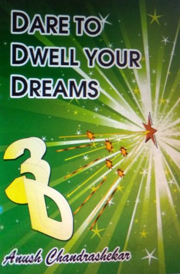 Anush Chandra Shekar எழுதிய Dare to Dwell Your Dreams - Book Cover
