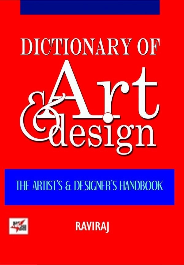 Raviraj எழுதிய Dictionary of Art & Design - Book Cover