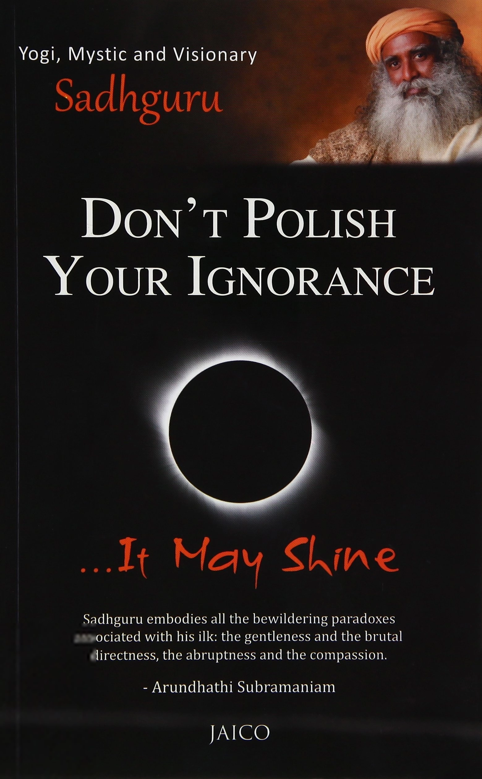 Sadhguru Jaggi Vasudev எழுதிய Don't Polish Your Ignorance ...It May Shine - Book Cover