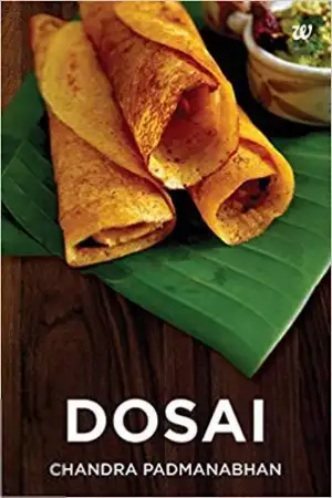 Chandra Padmanabhan எழுதிய Dosai: 1 - Book Cover