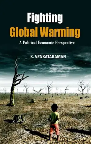 K. Venkatraman எழுதிய Fighting Global Warming: A Political Economic Perspective - Book Cover