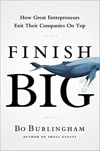 Bo Burlingham எழுதிய Finish Big : How great entrepreneurs exit their companies on top - Book Cover