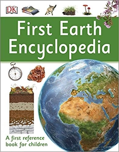 DK எழுதிய First Earth Encyclopedia - A first reference book for children - Book Cover