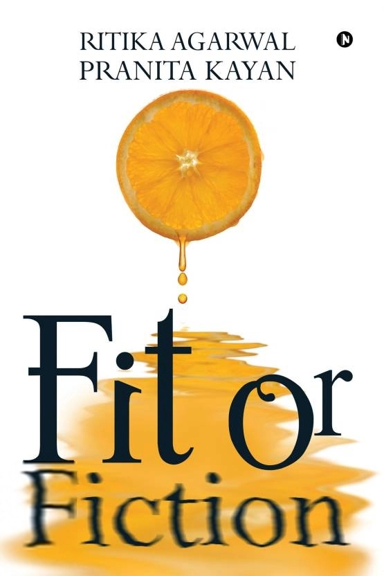 Ritika Agarwal,Pranita Kayan எழுதிய Fit or Fiction - Book Cover