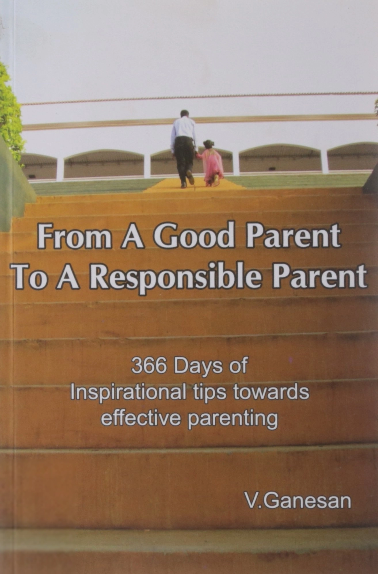 V. Ganesan எழுதிய From A Good Parent To A Responsible Parent - Book Cover