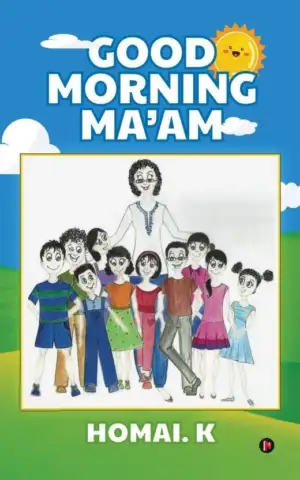 Homai. K எழுதிய Good Morning Ma'am - Book Cover