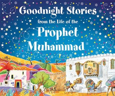 Saniyasnain Khan எழுதிய Goodnight Stories from the Life of the Prophet Muhammad - Book Cover