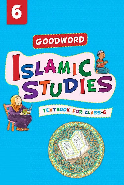 Saniyasnain Khan எழுதிய Goodword Islamic Studies Textbook for Class 6 - Book Cover