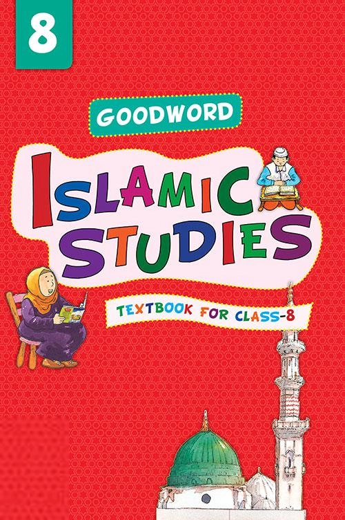 M . Khalid Perwez எழுதிய Goodword Islamic Studies Textbook for Class 8 - Book Cover