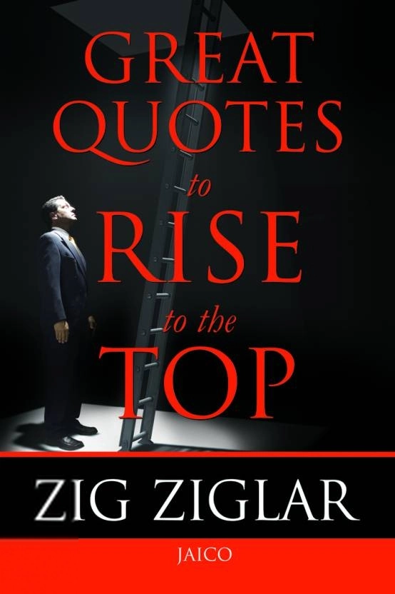 Zig Ziglar எழுதிய Great Quotes To Rise To The Top - Book Cover