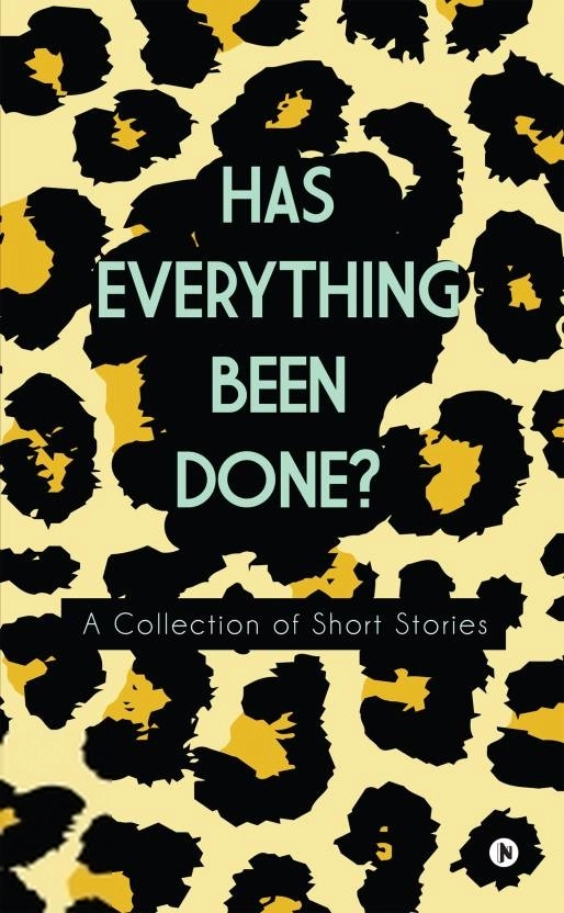 Alisha Rajpal எழுதிய Has Everything Been Done? - Book Cover