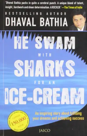 Dhaval Bathia எழுதிய He Swam with Sharks for an Ice-cream - Book Cover