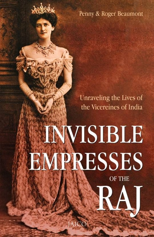Roger Beaumont Penny எழுதிய Invisible Empresses of the Raj - Book Cover
