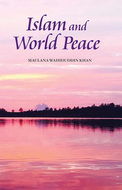 Maulana Wahiduddin Khan எழுதிய Islam and World Peace - Book Cover