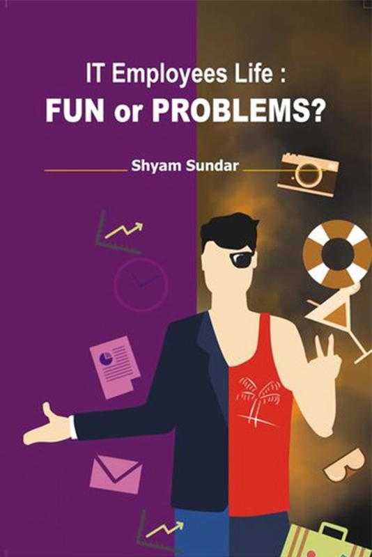 Shyam Sundar எழுதிய IT Employees Life: Fun or Problems? - Book Cover