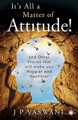 J. P. Vaswani எழுதிய It’s All a Matter of Attitude! - Book Cover